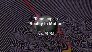 Tame Impala - Reality in Motion (Lyrics)