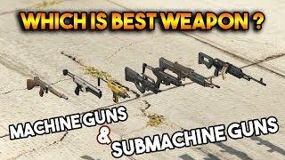 GTA 5 ONLINE : BEST MACHINE GUN AND SUB-MACHINE GUNS !