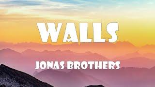 Jonas Brothers - Walls (Lyrics)