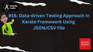 #16. Data-driven Testing Approach in Karate Framework Using JSON & CSV Files #karateframework