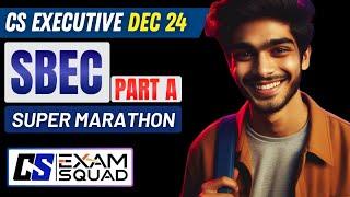 SBEC PART A | SUPER MARATHON | FOR DEC 2024 | CS EXAM SQUAD 