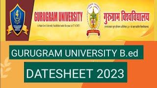 Gurugram University b.ed datesheet 2023! B.ed datesheet Gurugram University 2023!