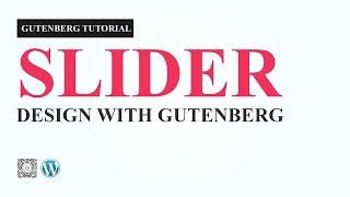 How to design SLIDER in Gutenberg Editor for WordPress