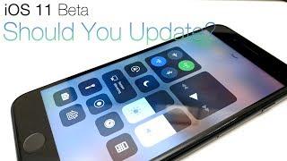 iOS 11 Beta 1 -  Should You Update?