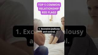 Top 5 Common Relationship Red Flags