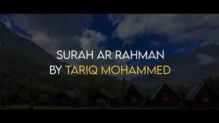 Surah Ar Rahman | سورة الرحمن By Tareq Mohammad | Quran Recitation with English Translation