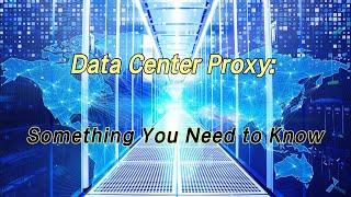 Data Center proxies: Some things You need to know