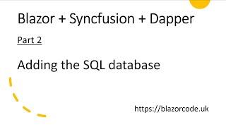 Blazor + Syncfusion + Dapper: Part 2 - Adding the SQL Database