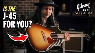 Is The Gibson J-45 Acoustic for You? Should You Play A J-45? Why Is the J-45 So Popular?