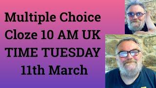 Livestream English Class for C2 and C1 - Multiple Choice Cloze 10 AM UK TIME TUESDAY 11th March