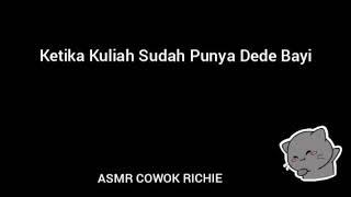 ASMR COWOK - Ketika Kuliah Sudah Punya Dede Bayi