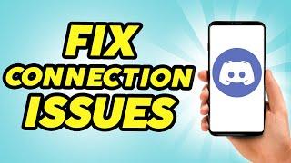 How to Fix Discord Connection Issues on Mobile - 2024