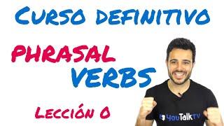 Aprende los phrasal verbs en inglés (2018), lección 0