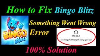 How to Fix Bingo Blitz  Oops - Something Went Wrong Error in Android & Ios - Please Try Again Later