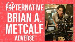 Brian A. Metcalf talks about his film Adverse, working with Mickey Rourke, Thomas Nicholas and more!