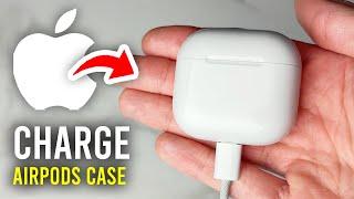 How To Charge AirPods Case - Full Guide