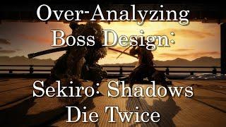 An Over-Analysis of FROM Software Boss Design: Sekiro - Shadows Die Twice