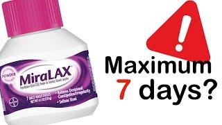 Miralax maximum = 7 days?