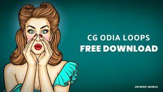 NEW CG ODIA LOOPS 2023 FREE DOWNLOAD