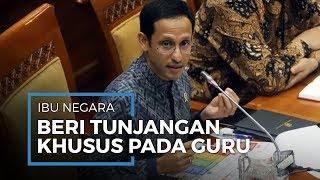 Kabar Baik dari Mendikbud Nadiem Makarim, Guru Segera Terima Tunjangan Khusus