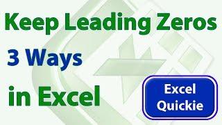 Excel Quickie 11 - Keep Leading Zeros in Excel - 3 Ways