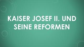 Kaiser Josef II.  und seine Reformen einfach und kurz erklärt