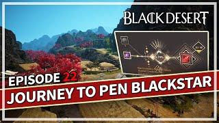 Journey to PEN Blackstar - Episode 22 | Black Desert