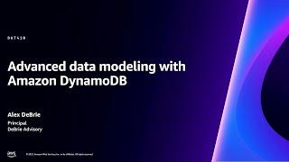 AWS re:Invent 2023 - Advanced data modeling with Amazon DynamoDB (DAT410)