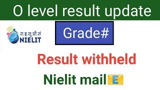 O level result|o level sep result 2021 withheld problem|grade#का solution|Nielit mail reply ||