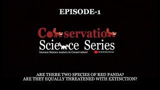 CONSERVATION SCIENCE SERIES | EP 1 | RED PANDA NETWORK | CSS