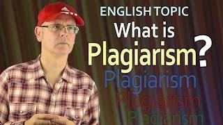 What is Plagiarism? What does plagiarise mean? English word definition.