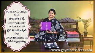 Pure Baluchari Silk, Light Weight Ikkat Pattu & Linen Handloom SAREES | #GayathriReddy |