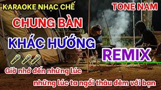 Karaoke Chung bàn khác hướng - Remix - Nhạc chế | Giờ nhớ đến những lúc ta ngồi thâu đêm với bạn