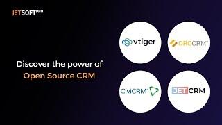 Which Open Source CRM to choose for your business: Comparing Vtiger, OroCRM, CiviCRM and JetCRM