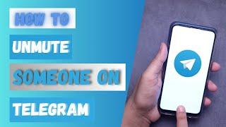 How to Unmute Someone on Telegram 2024?