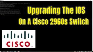 Learn How To Upgrade Firmware (IOS) on a Cisco 2960s Switch