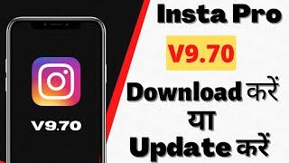 Insta Pro Latest Version V9.70 Download | Insta Pro Update Kaise Kare | Insta Pro New Update V9.70