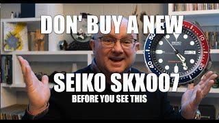 Don't buy a NEW Seiko SKX007 (before you see this)