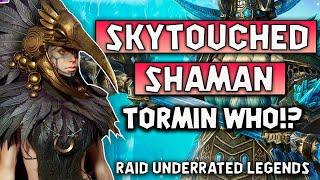 SKYTOUCHED SHAMAN | TORMIN WHO!? | Underrated Legends Ep4 | Takeover Winner | Raid Shadow Legends