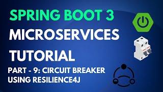 Spring Boot Microservices Tutorial - Part 9 -  Circuit Breaker with Resilience4J