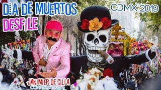 DESFILE DE DIA DE MUERTOS 2019 CDMX - EL COLOR - POR JAN MIER DE CILLA