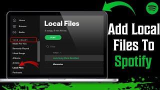 How To Add Local Files To Spotify | Easy