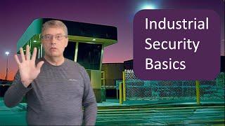 Industrial Security Basics - Physical and Cyber Security Foundations - Easy to Understand Format.