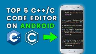 Top 5 Best C++/C Editors For Android (2023) | C++ On Android C++/C Compilers on Mobile