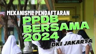 MEKANISME PENDAFTARAN PPDB BERSAMA 2024