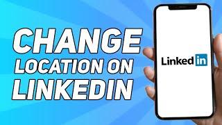 How to Change Location on Linkedin (Mobile)