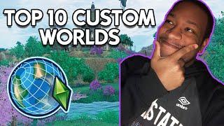 MY TOP 10 CUSTOM WORLDS IN THE SIMS 3!