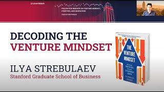 “Decoding the Venture Mindset,” with Professor Ilya Strebulaev