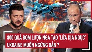 Điểm nóng thế giới 18/9: 800 quả bom lượn Nga tạo ‘lửa địa ngục’, Ukraine muốn ngừng bắn ?