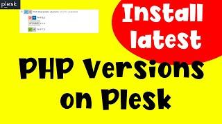 How to Install Latest PHP Versions on Plesk | Install Additional PHP Versions | English